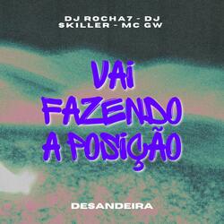 VAI FAZENDO A POSIÇÃO (feat. DJ Skiller) (ELETROFUNK)