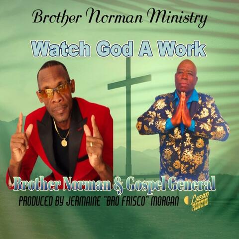 Watch God A Work (feat. Gospel General)