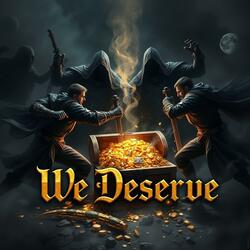 We Deserve (feat. The Season & WLP)