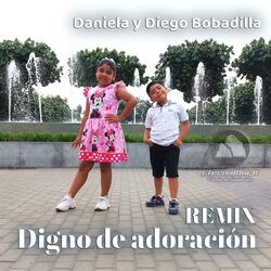 Digno de adoración (feat. Daniela Bobadilla & Diego Bobadilla) (REMIX)