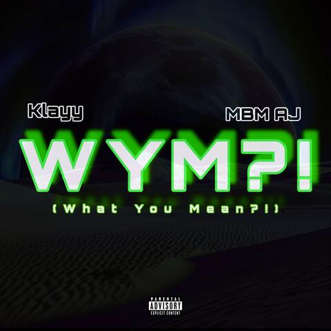 WYM?! (feat. MBMAJ)