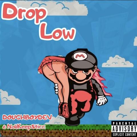 Drop Low (feat. Nolikeepsticc)