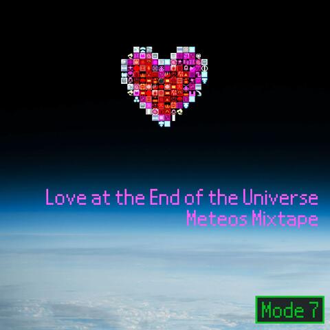 Love at the End of the Universe