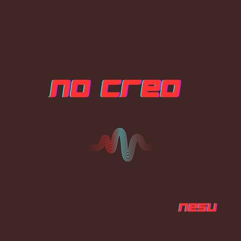 No Creo