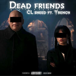 dead friends (feat. Trench)