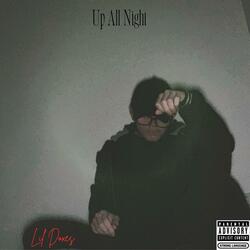 up all night.