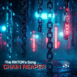 Chain Reaper (The Riktor's Song)