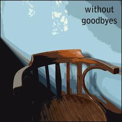 without goodbyes (feat. Bass & Taylor)