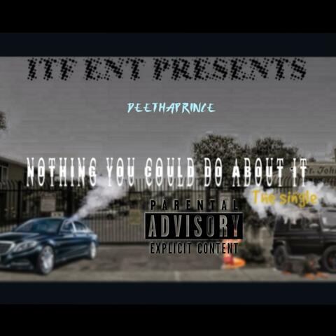 Nothing you could do about it Single