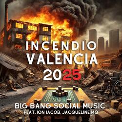 Incendio Valencia 2025 (feat. Ion Iacob & Jacqueline MQ)