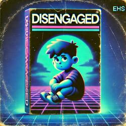 DISENGAGED (feat. Crate & Ncl Tombo)