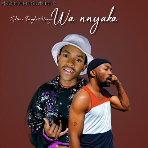 Wa nnyaka (feat. Toneghxst Wiezie)
