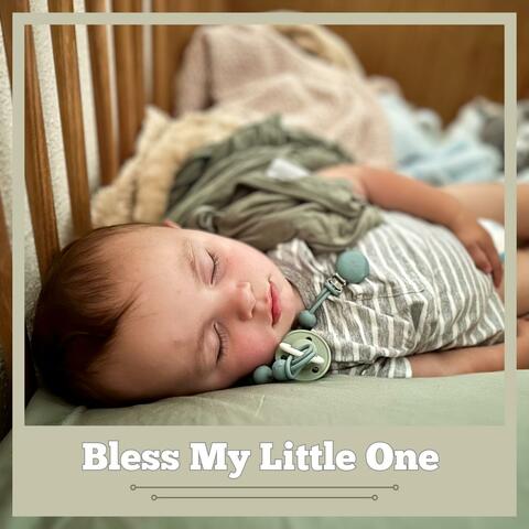 Bless My Little One