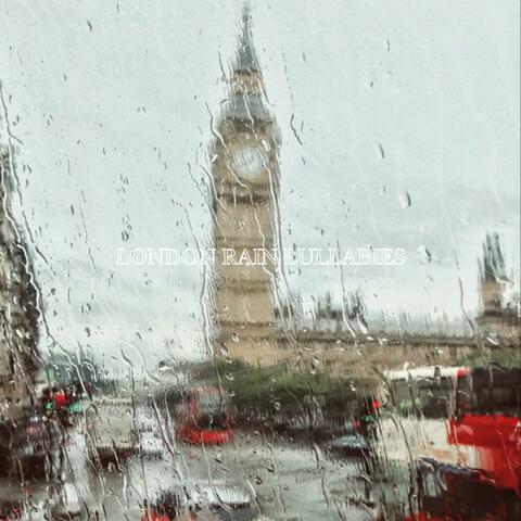 London Rain Lullabies