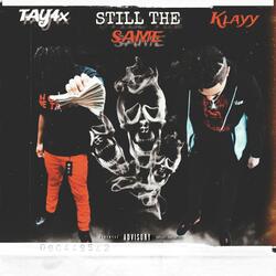Still The Same (feat. Tay4x)