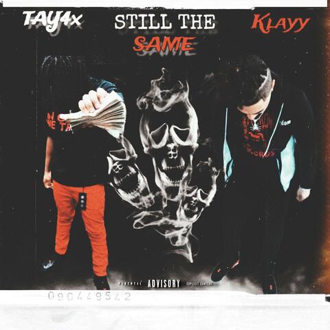 Still The Same (feat. Tay4x)