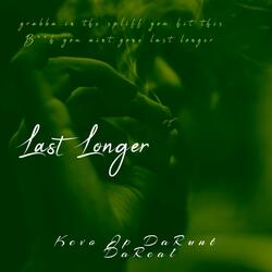Last Longer (feat. Da'Real & Jp DaRunt)