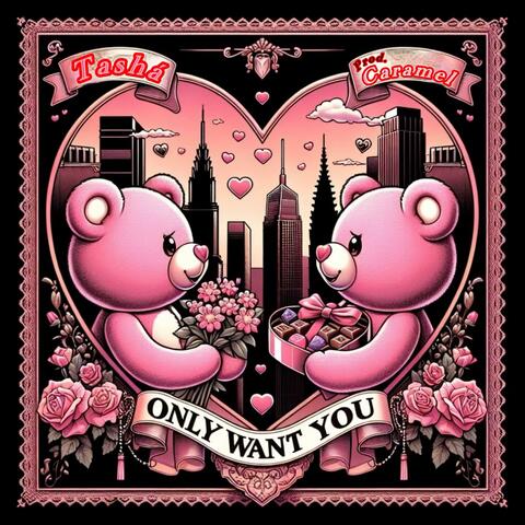 Only Want You