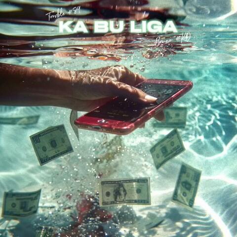 KA BU LIGA (feat. Bruxo & Trovble)