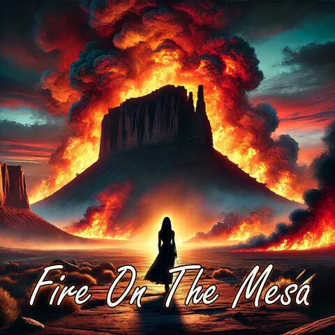 Fire On The Mesa
