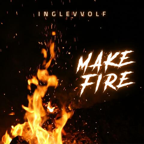 Make Fire