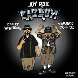 Ah Que Cabron (feat. Tarasco Tropical)