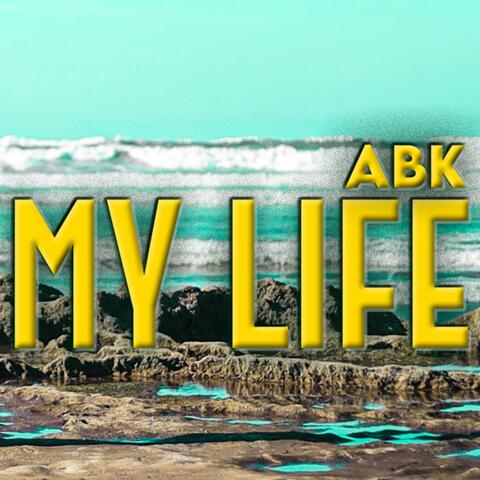 MY LIFE