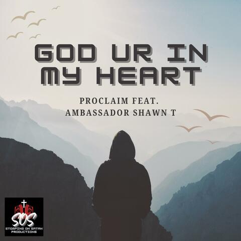 God Ur In My Heart (feat. Ambassador Shawn T)