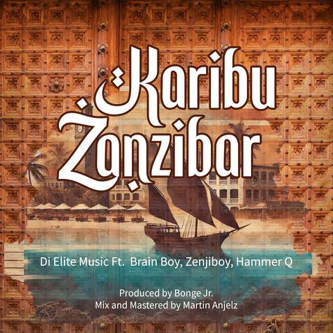 Karibu Zanzibar (feat. Brainboy_tz, HammerQ & Zenjiboy)