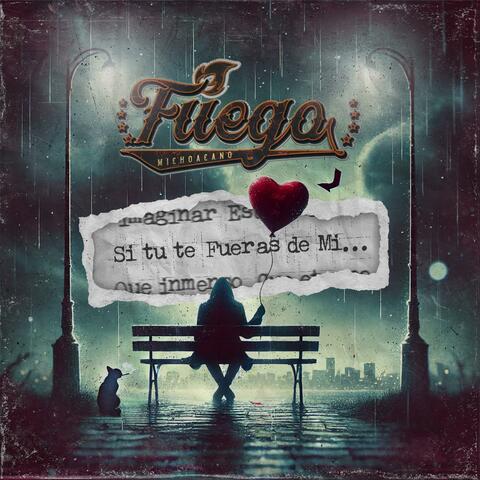 Si tu te fueras de mi