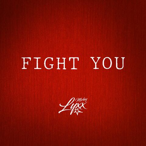 Fight You