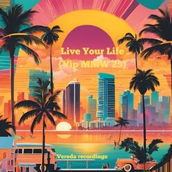Live Your Life (Vip MMW 25)
