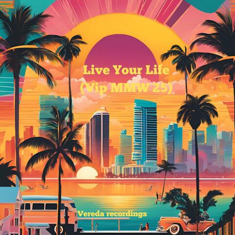 Live Your Life (Vip MMW 25)