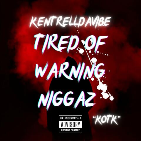 Tired Of Warning Niggaz