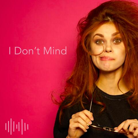 I Don't Mind