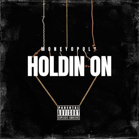 Holdin On