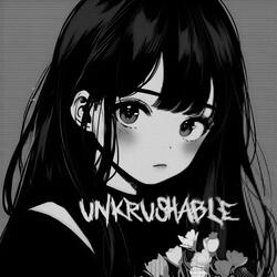 unkrushable! (sped up)