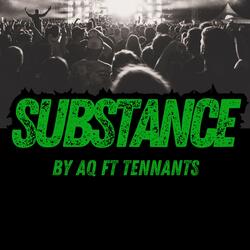 SUBSTANCE (feat. Tennants)