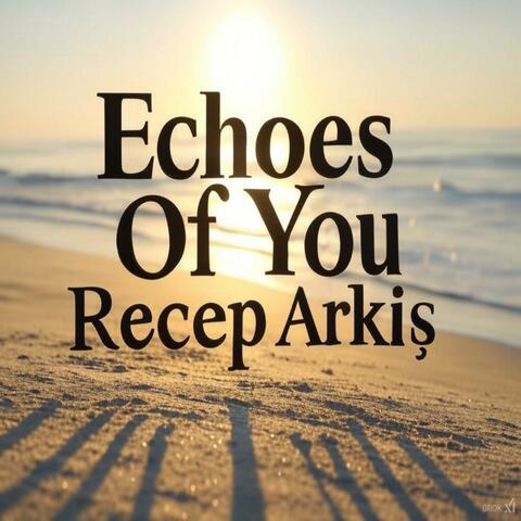 Echoes of You