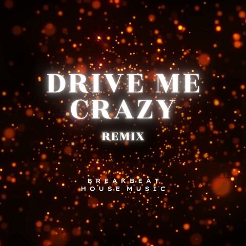 Drive Me Crazy (Funkot Universe Remix)