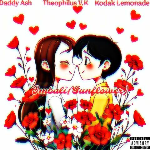 Imbali(Sunflower) (feat. Theophilus V.K & Kodak Lemonade)