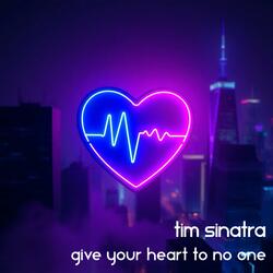 Give Your Heart to No One