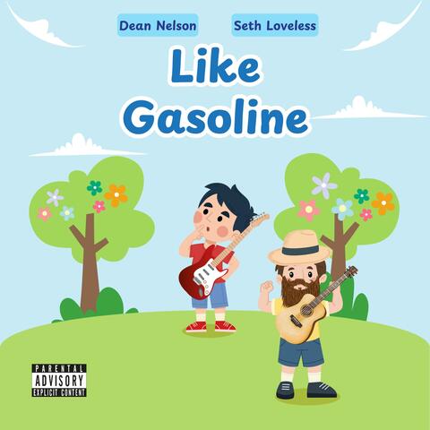 Like Gasoline (feat. Seth Loveless & Spencer Jones)