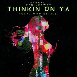 THINKIN ON YA (feat. WhoIsS.A.S. & FPN norway)