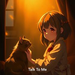 Talk To Me