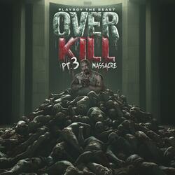 Over Kill Pt. 3 Massacre: Massacre