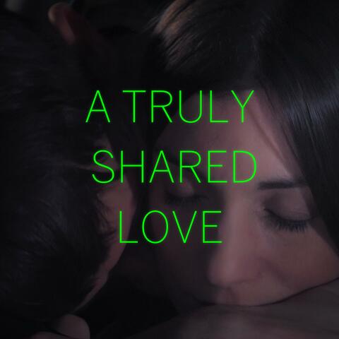 A Truly Shared Love (Original Soundtrack)