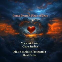 Come From A Place of Love (feat. Clare Steffen) (Radio Edit)