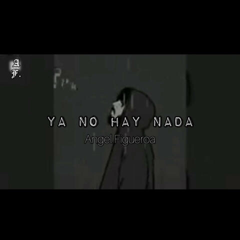 YA NO HAY NADA