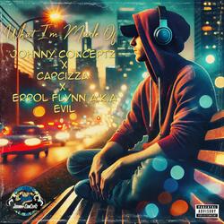 What I'm Made Of (feat. Capcizza & Knownaz Evil)